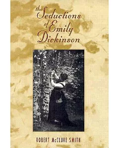 The Seductions of Emily Dickinson