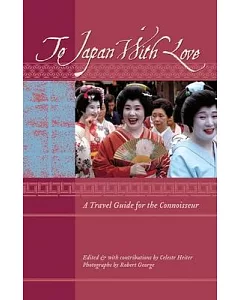 To Japan With Love: A Travel Guide for the Connoisseur
