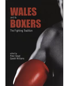 Wales and Its Boxers: The Fighting Tradition