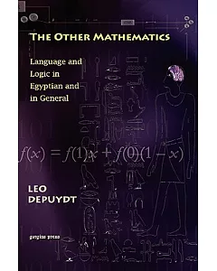 The Other Mathematics: Language and Logic in Egyptian and in General