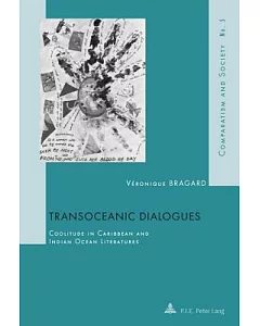 Transoceanic Dialogues: Coolitude in Caribbean and Indian Ocean Literatures