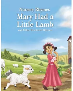 Mary Had a Little Lamb and Other Best-Loved Rhymes