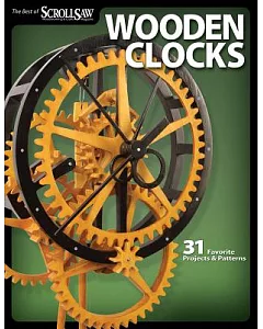 Wooden Clocks: 31 Favorite Projects & Patterns