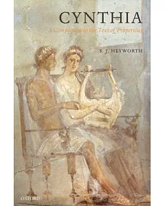 Cynthia: A Companion to the Text of Propertius