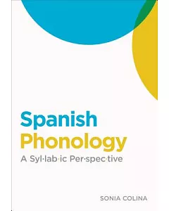 Spanish Phonology: A Syl-lab-ic Per-spect-tive