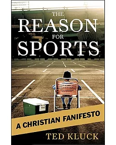 The Reason for Sports: A Christian Fanifesto