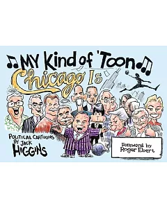 My Kind of ’toon, Chicago Is: Political Cartoons
