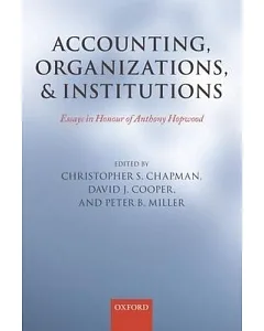 Accounting, Organizations, and Institutions: Essays in Honour of Anthony Hopwood