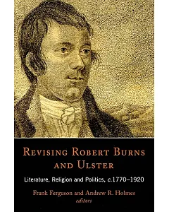 Revising Robert Burns and Ulster: Literature, Religion and Politics, C.1770-1920