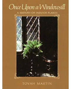 Once Upon a Windowsill: A History of Indoor Plants