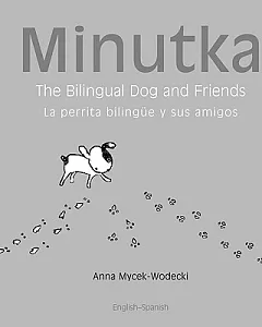 Minutka The Bilingual Dog and Friends / Minutka La perrita bilingue y sus amgos