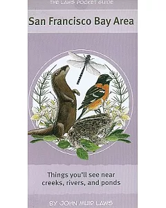 The Laws Pocket Guide: San Francisco Bay Area: Things You’ll See Near Creeks, Rivers, and Ponds