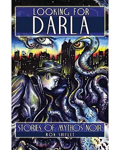 Looking for Darla: Stories of Mythos Noir