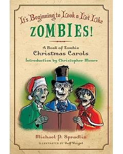 It’s Beginning to Look a Lot Like Zombies!: A Book of Zombie Christmas Carols