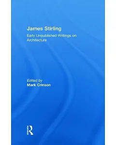 James Stirling: Early Unpublished Writings on Architecture