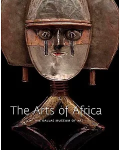 The Arts of Africa: At the Dallas Museum of Art