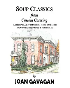 Soup Classics from Custom Catering: A Mother’s Legacy of Delicious Home-style Soups