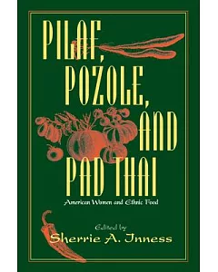 Pilaf, Pozole, and Pad Thai: American Women and Ethnic Food