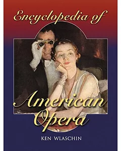 Encyclopedia of American Opera