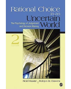 Rational Choice in an Uncertain World: The Psychology of Judgment and Decision Making