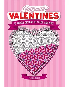 Intricate Valentines: 45 Lovely Designs to Color