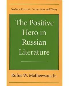 The Positive Hero in Russian Literature