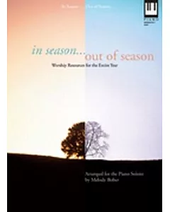 In Season...out Of Season for Keyboard: Worship Resources for the Entire Year : Moderately Easy