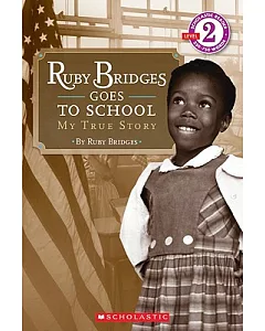 ruby Bridges Goes to School: My True Story