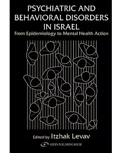 Psychiatric and Behavioral Disorders in Israel: From Epidemiology to Mental Health Action