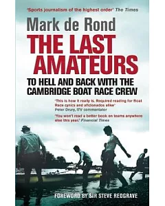 The Last Amateurs: To Hell and Back With the Cambridge Boat Race Crew