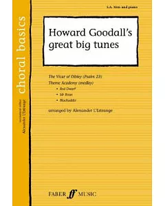 Howard goodall’s Great Big Tunes: S.a. Men and Piano