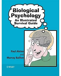 Biological Psychology: An Illustrated Survival Guide