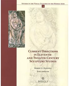 Current Directions in Eleventh- and Twelfth-Century Sculpture Studies