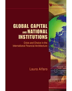 Global Capital and National Institutions: Crisis and Choice in the International Financial Architecture