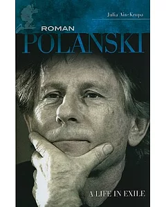 Roman Polanski: A Life in Exile