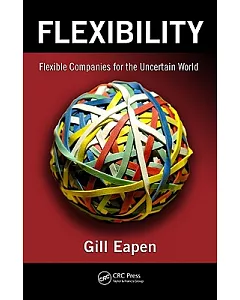 Flexibility: Flexible Companies for the Uncertain World