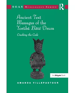 Ancient Text Messages of the Yoruba Bata Drum: Cracking the Code