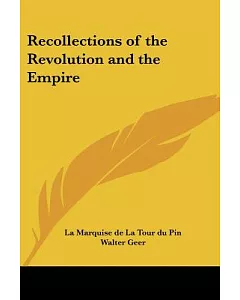 Recollections of the Revolution and the Empire