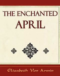 The Enchanted April: Elizabeth von armin