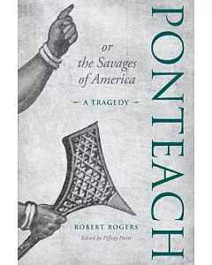 Ponteach, or the Savages of America: A Tragedy