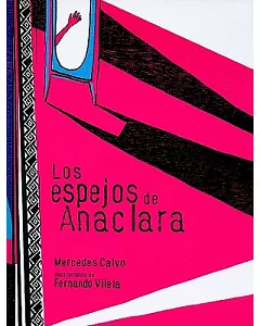 Los espejos de Anaclara/ Anaclara’s mirrors