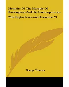 Memoirs of the Marquis of Rockingham and