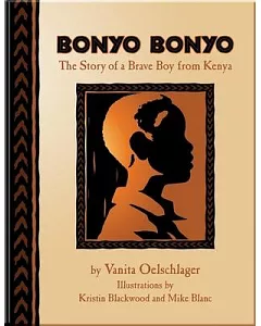 Bonyo Bonyo: The True Story of a Brave Boy from Kenya
