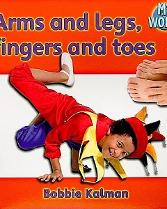 Arms and Legs, Fingers and Toes