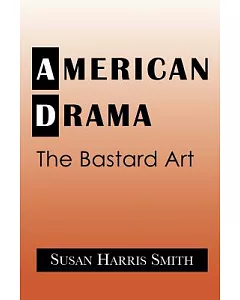 American Drama: The Bastard Art