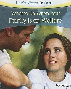 What to Do When Your Family is on Welfare