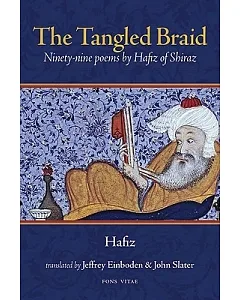 The Tangled Braid: Ninety-nine Poems by Hafiz of Shiraz