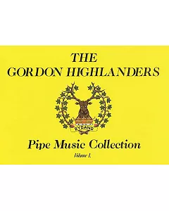 The Gordon Highlanders Pipe Music Collection