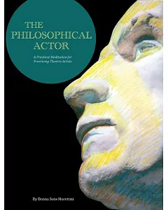 The Philosophical Actor: A Practical Meditation for Practicing Theatre Artists