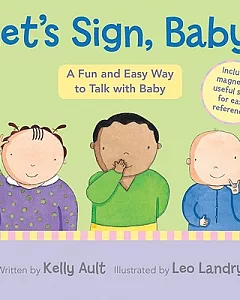 Let’s Sign, Baby!: A Fun and Easy Way to Talk With Baby